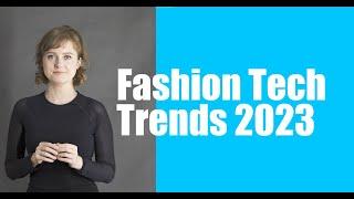 Fashion Tech Trends 2022 / 2023