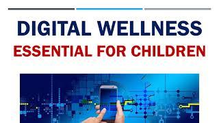 Digital Wellness   Essential for Children