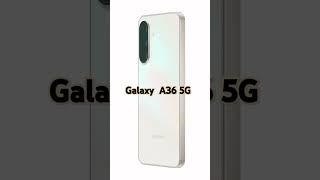 samsung galaxy A36 | A56 5g  first look  #samsunggalaxy #galaxy #samsung