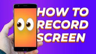 How to record and capture the screen of any Android device