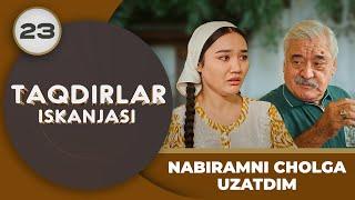 NABIRAMNI CHOLGA UZATDIM "Taqdirlar Iskanjasi" 23-qism