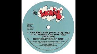 Corporation Of One – The Real Life (Oppy Mix) 1988