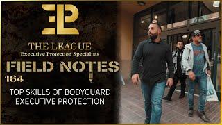 Top Skills of a Bodyguard️Field Note 164