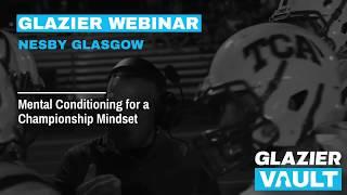 Mental Conditioning for a Championship Mindset - Nesby Glasgow