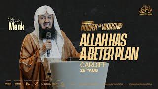 Mufti Menk: Allah Has A Better Plan | Light Upon Light Summer Conference 2024