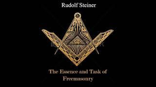 The Essence and Task of Freemasonry By Rudolf Steiner