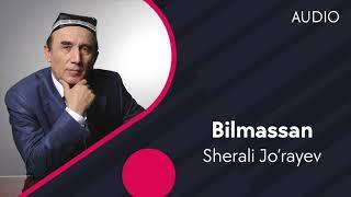 Sherali Jo'rayev - Bilmassan | Шерали Жураев - Билмассан (Official Audio)