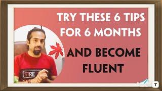 Master English fluency in 120 days with these 6 simple steps | Rupam Sil