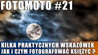 FOTOMOTO #21: KILKA PRAKTYCZNYCH WSKAZÓWEK JAK I CZYM FOTOGRAFOWAĆ KSIĘŻYC