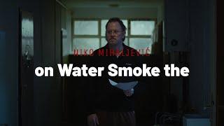 Niko Mihaljević: on Water Smoke the / AK galerija