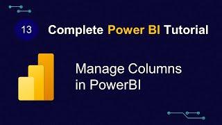 Managing Columns | PowerBI Tutorial for Beginners in Hindi