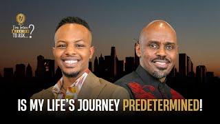 Is My Life’s Journey Predetermined? | Mark Luther | Donald Gichane