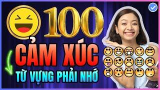 [Tổng hợp] 100 từ vựng tiếng Anh về Cảm Xúc THƯỜNG GẶP NHẤT chắc chắn PHẢI BIẾT để giao tiếp giỏi