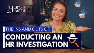 The Ins and Outs of Conducting an HR Investigation