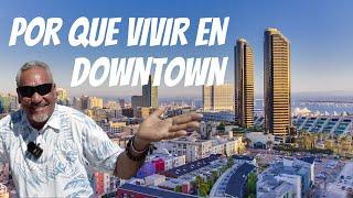 ¿Por qué vivir en DOWNTOWN, San Diego?