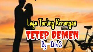 Lagu Tarling Kenangan | Itih S, ( TETEP DEMEN - LIRIK)