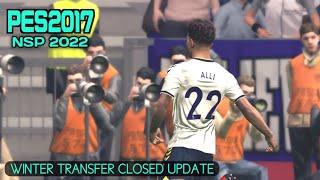 PES 2017 NSP 2022 | LATEST TRANSFER JANUARY 2022 | WINTER TRANSFER CLOSED | EVERTON VS TOTTENHAM