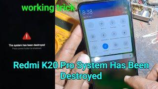 redmi k20 pro the system has been destroyed | The system has been destroyed