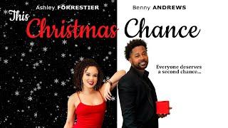 This Christmas Chance | Free Romance Comedy Christmas Movie  | Ashley Forrestier, Benny Andrews