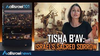 Tisha B'Av: From Ancient Tragedy to Modern Hope - AIN 101