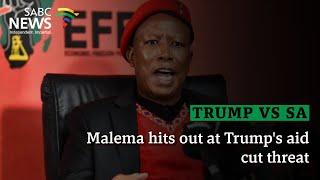 Trump vs SA | Malema hits out at Trump's aid cut threat