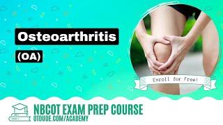 Osteoarthritis (OA) | NBCOT Exam Prep | OT Dude Academy