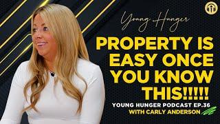 The All You Need Guide To Success In Property Featuring Carly Anderson | Young Hunger Podcast