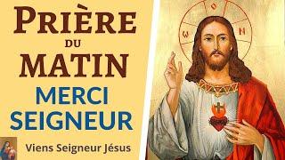 Prière MERCI SEIGNEUR - Prière MATINALE pour REMERCIER DIEU