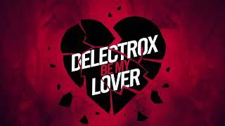 Delectrox - Be My Lover (Official Music Tech House)