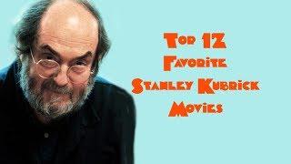 Top 12 Favorite Stanley Kubrick Movies