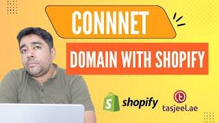 Connect Domain to Shopify 2022 - Tasjeel.ae - UAE