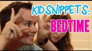 Kid Snippets: "Bedtime" (Imagined by Kids)