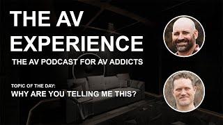 The AV Experience - Why are they telling me this?