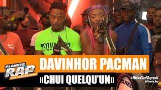 Davinhor Pacman "Chui quelqu'un" #PlanèteRap