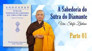 A Sabedoria do Sūtra do Diamante | parte 01 -  com Ven. Shifu Zhihan