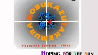 Nobukazu Takemura Featuring Spiritual Vibes - Hoping For The Sun (dew drop mix)