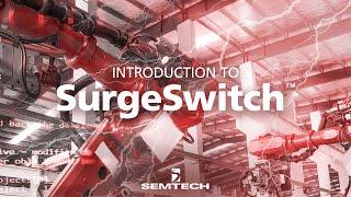 Introduction to Semtech’s SurgeSwitch Devices