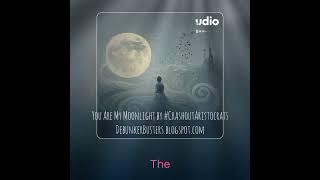 You Are My Moonlight by #CrashoutAristocrats