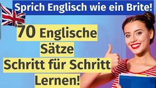 70 Wichtige Englische Sätze, die dein Englisch verbessern! Lerne mit uns und klinge wie ein Brite!