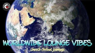 Worldwide Lounge Vibes | Smooth Chillout Journeys [Italian Lounge Music]