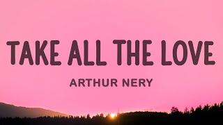 Arthur Nery - TAKE ALL THE LOVE