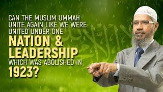 Can the Muslim Ummah Unite Again like we were United Under One Nation & Leadership which was...