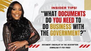 Insider Tips: The Documents You Need To Do Business with the Government