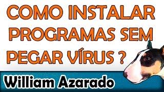 Como instalar programas sem pegar vírus