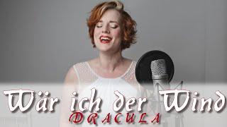 Wär ich der Wind (aus "Dracula") - Julia Vieregge