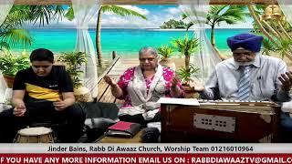 Jinder Bains, Rabb Di Awaaz Church Worship Team || Every Thursday UK Time 7pm to 8pm