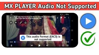 mx player eac3 audio not supported | this audio format (EAC3) is not supported problem