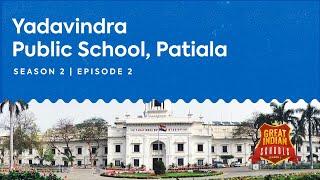 Episode 2 | Great Indian Schools Season - 2 | Feat. Yadavindra Public School, Patiala. #ypspatiala