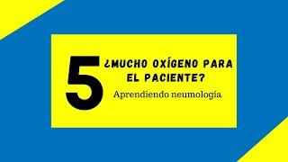 ¿Mucho oxígeno para el paciente?