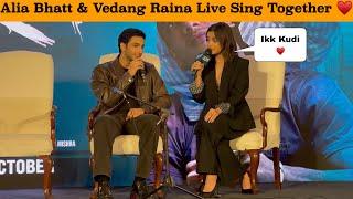 Alia Bhatt Singing Tenu Sang Rakhna Live With Vedang Raina  During Jigra Promotion